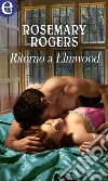 Ritorno a Elmwood (eLit): eLit. E-book. Formato EPUB ebook di Rosemary Rogers