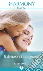 Il dottore e l'insegnante: Harmony Bianca. E-book. Formato EPUB ebook