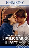 Il milionario illegittimo: Harmony Destiny. E-book. Formato EPUB ebook