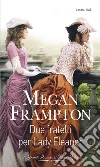 Due fratelli per Lady Eleanor: I Grandi Romanzi Storici Special. E-book. Formato EPUB ebook di Megan Frampton