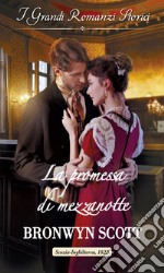 La promessa di mezzanotte: I Grandi Romanzi Storici. E-book. Formato EPUB ebook