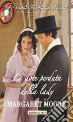 La dote perduta della lady: I Grandi Romanzi Storici. E-book. Formato EPUB ebook