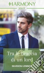 Tra le braccia di un lord: Harmony Jolly. E-book. Formato EPUB ebook