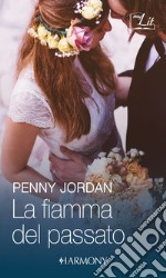 La fiamma del passato: Harmony MyLit. E-book. Formato EPUB ebook