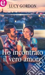 Ho incontrato il vero amore (eLit): eLit. E-book. Formato EPUB ebook