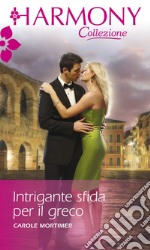 Intrigante sfida per il greco: Harmony Collezione. E-book. Formato EPUB ebook