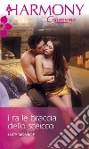 Fra le braccia dello sceicco: Harmony Collezione. E-book. Formato EPUB ebook di Lucy Monroe