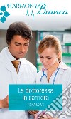 La dottoressa in carriera: Harmony Bianca. E-book. Formato EPUB ebook di Fiona Lowe