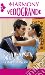 C'era una volta un bacio...: Una principessa sulle punte - Paparazzo reale. E-book. Formato EPUB ebook