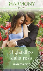 Il giardino delle rose: Harmony Jolly. E-book. Formato EPUB ebook