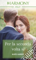 Per la seconda volta sì: Harmony Jolly. E-book. Formato EPUB ebook