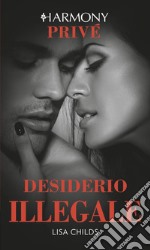 Desiderio illegale: Harmony Privé. E-book. Formato EPUB