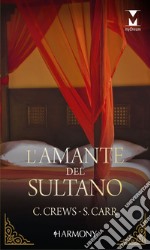 L'amante del sultano: Harmony My Dream. E-book. Formato EPUB ebook