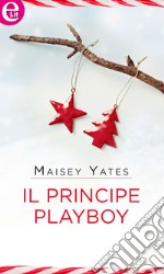 Il principe playboy (eLit): eLit. E-book. Formato EPUB ebook