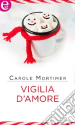 Vigilia d'amore (eLit): eLit. E-book. Formato EPUB ebook