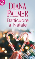 Batticuore a Natale (eLit): eLit. E-book. Formato EPUB ebook