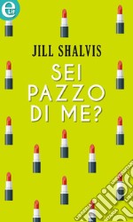 Sei pazzo di me? (eLit): eLit. E-book. Formato EPUB ebook