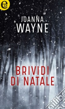 Brividi di Natale (eLit): eLit. E-book. Formato EPUB ebook di Joanna Wayne