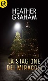 La stagione dei miracoli (eLit): eLit. E-book. Formato EPUB ebook