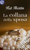 La collana della sposa (eLit): eLit. E-book. Formato EPUB ebook di Kat Martin