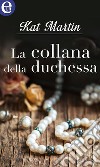 La collana della duchessa (eLit): eLit. E-book. Formato EPUB ebook di Kat Martin