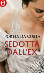 Sedotta dall'ex (eLit): eLit. E-book. Formato EPUB ebook