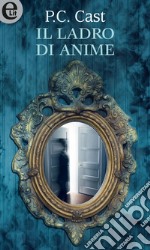 Il ladro di anime (eLit): eLit. E-book. Formato EPUB ebook