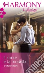 Il conte e la modella: Harmony Collezione. E-book. Formato EPUB ebook