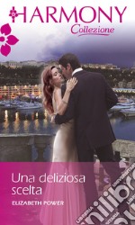 Una deliziosa scelta: Harmony Collezione. E-book. Formato EPUB ebook