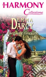 Elegante finzione: Harmony Collezione. E-book. Formato EPUB ebook