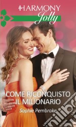 Come riconquisto il milionario: Harmony Jolly. E-book. Formato EPUB ebook