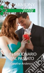 Un milionario dal passato: Harmony Jolly. E-book. Formato EPUB ebook