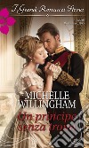 Un principe senza trono: Grandi Romanzi Storici. E-book. Formato EPUB ebook di Michelle Willingham