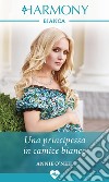 Una principessa in camice bianco: Harmony Bianca. E-book. Formato EPUB ebook di Annie O'neil