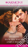 Di nuovo tra le mie braccia: Harmony Collezione. E-book. Formato EPUB ebook