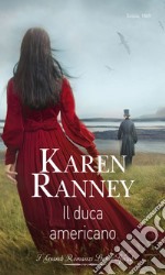 Il duca americano: I Grandi Romanzi Storici Special. E-book. Formato EPUB ebook