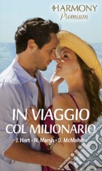 In viaggio col milionario: Harmony Premium. E-book. Formato EPUB ebook