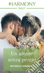 Un amore senza prezzo: Harmony Jolly. E-book. Formato EPUB ebook