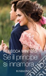 Se il principe si innamora: Harmony My Lit. E-book. Formato EPUB ebook