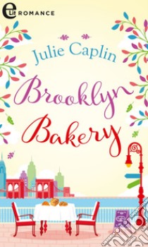 Brooklyn bakery (eLit): eLit. E-book. Formato EPUB ebook di Julie Caplin