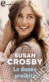 La donna proibita (eLit): eLit. E-book. Formato EPUB ebook di Susan Crosby