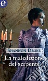 La maledizione del serpente (eLit): eLit. E-book. Formato EPUB ebook di Shannon Drake