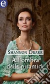 All'ombra delle piramidi (eLit): eLit. E-book. Formato EPUB ebook di Shannon Drake