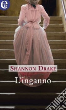 L'inganno (eLit): eLit. E-book. Formato EPUB ebook di Shannon Drake