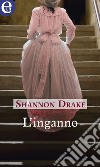 L'inganno (eLit): eLit. E-book. Formato EPUB ebook di Shannon Drake