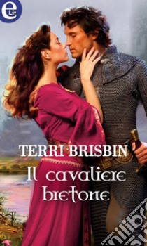 Il cavaliere bretone (eLit): eLit. E-book. Formato EPUB ebook di Terri Brisbin