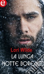 La lunga notte boreale (eLit): eLit. E-book. Formato EPUB ebook