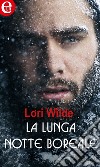 La lunga notte boreale (eLit): eLit. E-book. Formato EPUB ebook di Lori Wilde