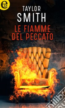 Le fiamme del peccato (eLit): eLit. E-book. Formato EPUB ebook di Taylor Smith