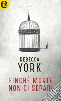 Finché morte non ci separi (eLit): eLit. E-book. Formato EPUB ebook di Rebecca York